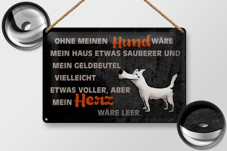 Blechschild Spruch 30x20cm ohne meinen Hund wäre mein Herz