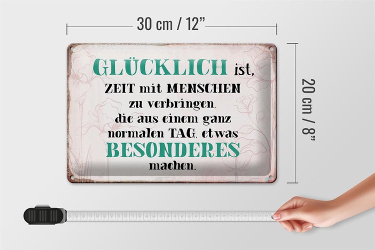 Blechschild Spruch 30x20cm glücklich ist Zeit mit Menschen