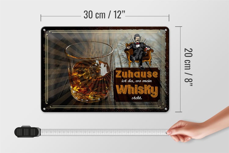 Blechschild Spruch Zuhause ist da wo mein Whisky 30x20cm