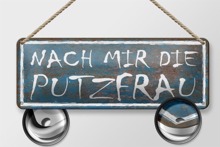 Blechschild Spruch 27x10cm nach mir die Putzfrau Dekoration