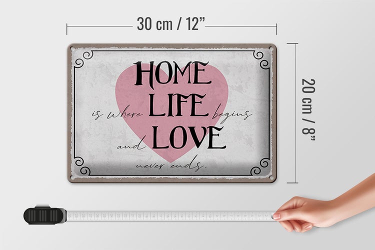 Blechschild Spruch 30x20cm Home Life Love never ends