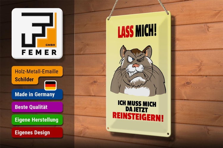 Dekoratives Schild mit Hamster-Motiv und dem Spruch 'Lass mich! Ich muss mich da jetzt reinsteigern!'