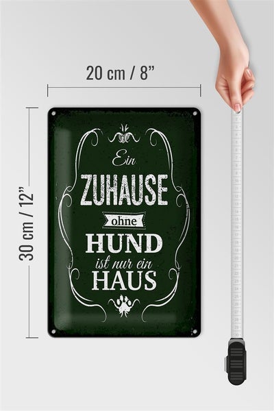 Blechschild Spruch Hund Zuhause ist nur ein Haus 20x30cm