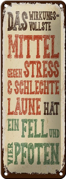 Blechschild Spruch Tiere Mittel gegen Stress 4 Pfoten 10x27cm