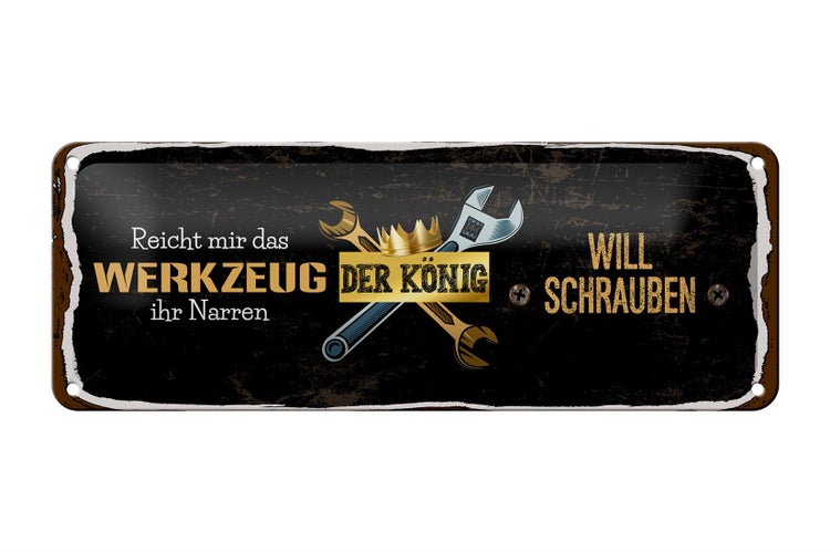 Blechschild Spruch 27x10cm reicht mir das Werkzeug ihr Narren