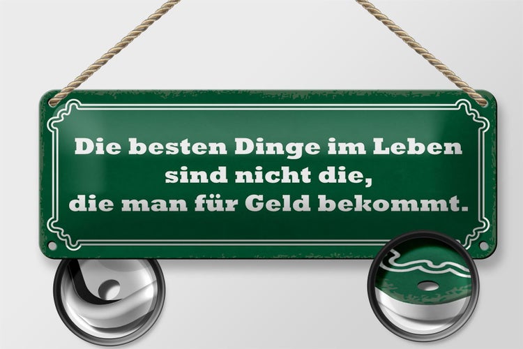 Blechschild Spruch 27x10cm die besten Dinge nicht für Geld Dekoration