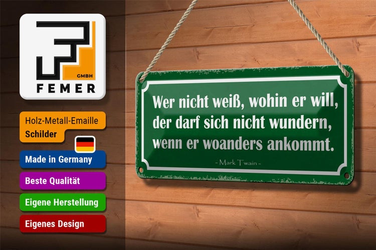 Blechschild Spruch 27x10cm wer nicht weiß wohin er will der Dekoration