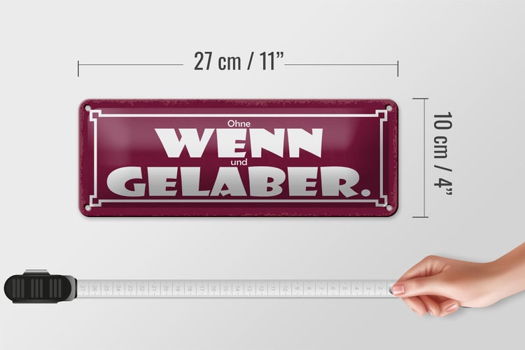 Blechschild Spruch 27x10cm Ohne Wenn und Gelaber Dekoration