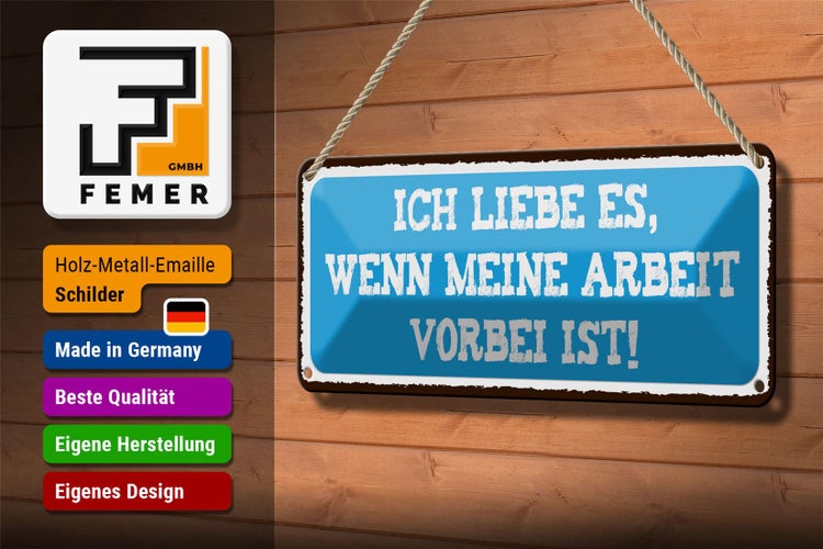 Blechschild Spruch 27x10cm ich liebe wenn Arbeit vorbei ist Dekoration