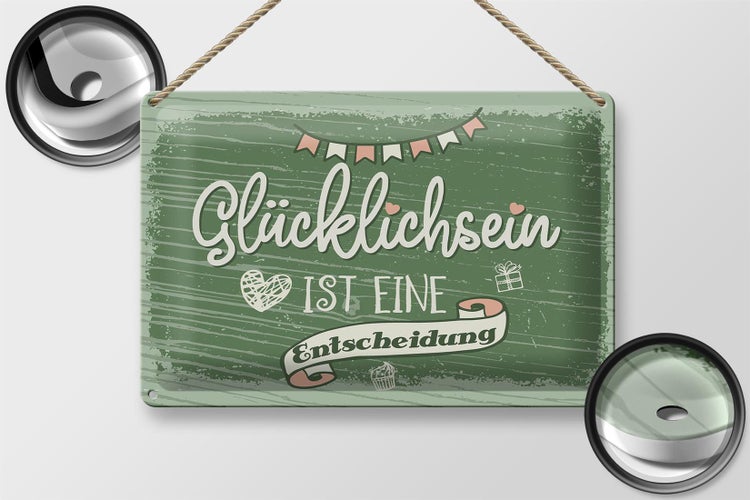 Blechschild Spruch Glücklichsein ist Entscheidung 30x20cm