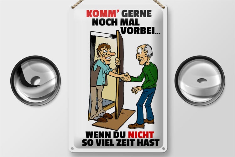 Blechschild Spruch 20x30cm Komm wenn du nicht viel Zeit hast