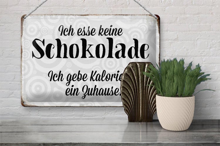 Blechschild Spruch 30x20cm ich esse keine Schokolade