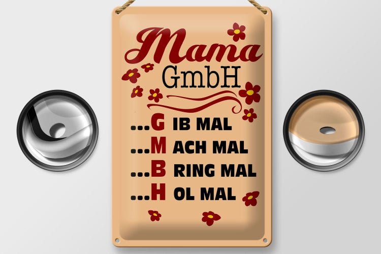 Blechschild Spruch 20x30cm Mama GmbH gib mach bring hol mal