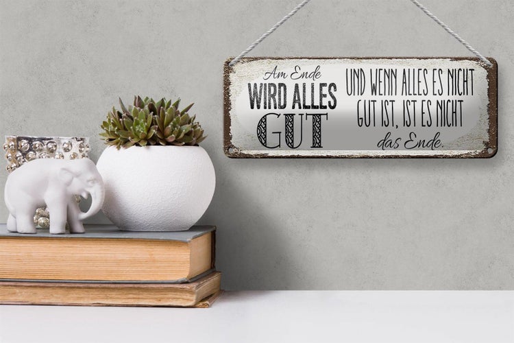 Blechschild Spruch am Ende wird alles gut 27x10cm