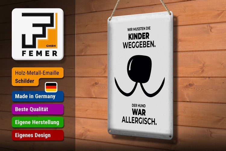 Blechschild Spruch Hund Wir mussten Kinder weggeben 20x30cm