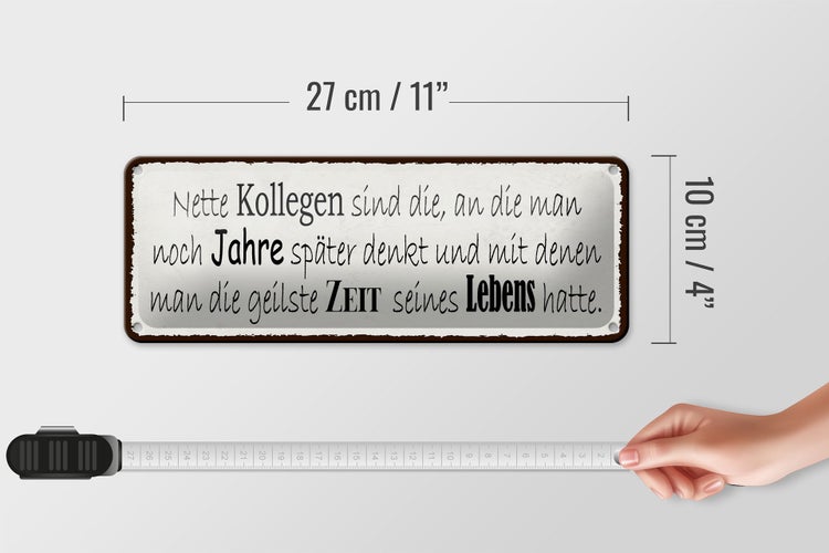 Blechschild Spruch 27x10cm nette Kollegen sind die an die Dekoration