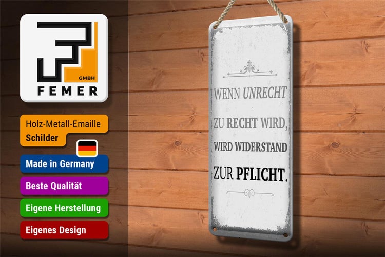 Blechschild Spruch Wenn Unrecht zu Recht wird 10x27cm Dekoration