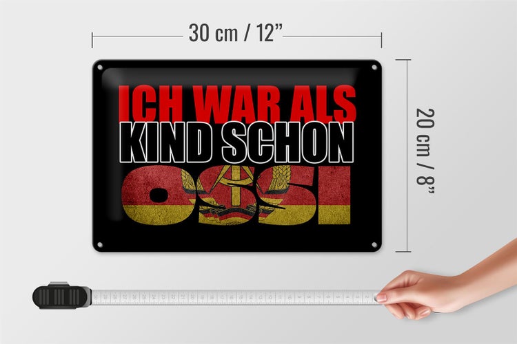 Blechschild Spruch 30x20cm ich war als Kind schon Ossi