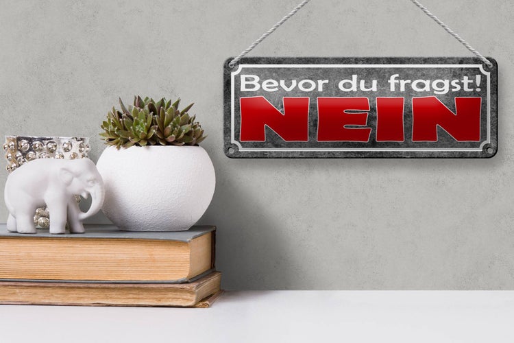 Blechschild Spruch 27x10cm bevor du fragst NEIN graues Schild