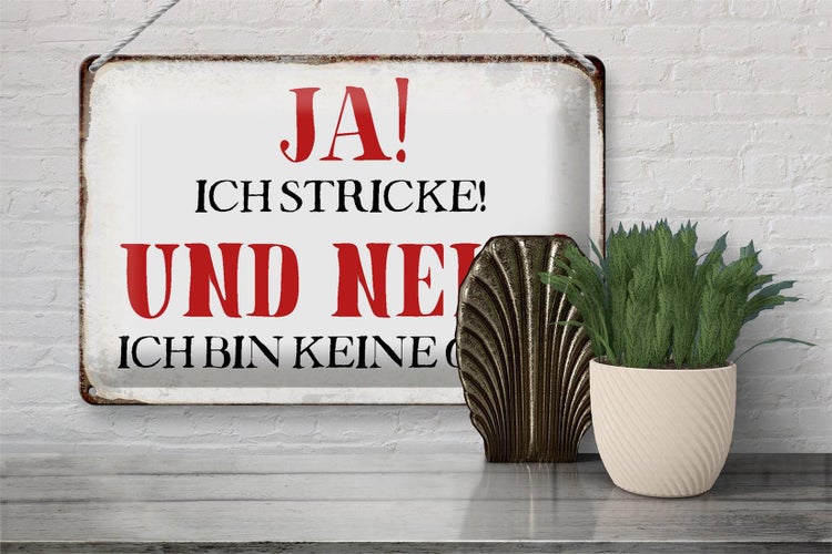 Blechschild Spruch 30x20cm ja ich stricke nein keine Oma