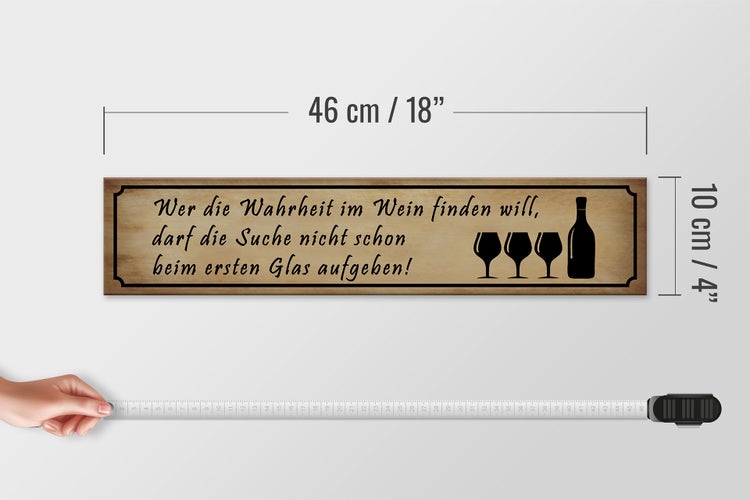 Holzschild Spruch 46x10cm wer Wahrheit im Wein finden will Dekoration