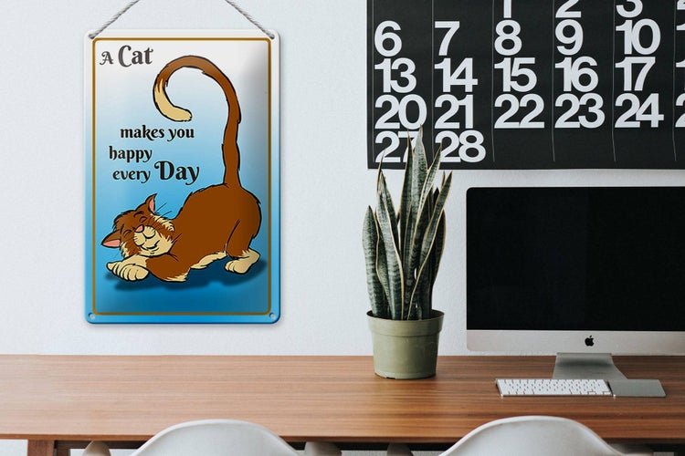 Blechschild Spruch 20x30cm A cat makes you happy every day