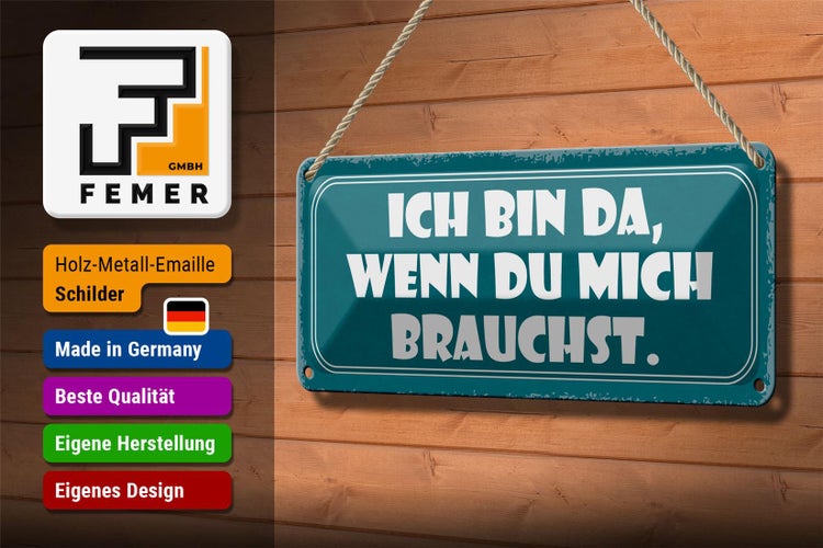 Blechschild Spruch 27x10cm bin da wenn du mich brauchst Dekoration