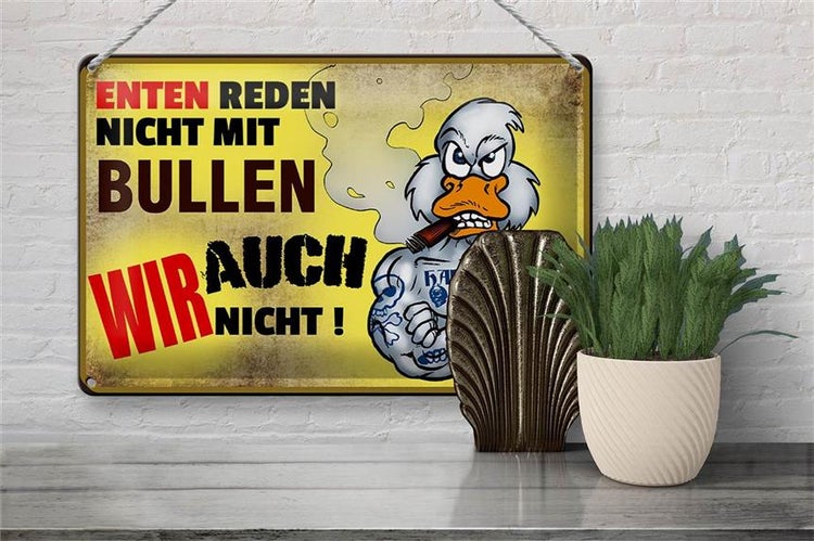 Blechschild Spruch 30x20cm Enten reden nicht mit Bullen