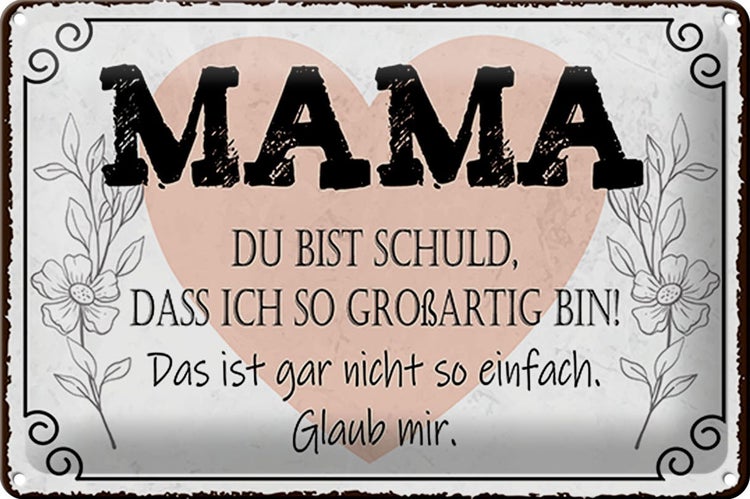Blechschild Spruch 30x20cm Mama du schuld ich so großartig