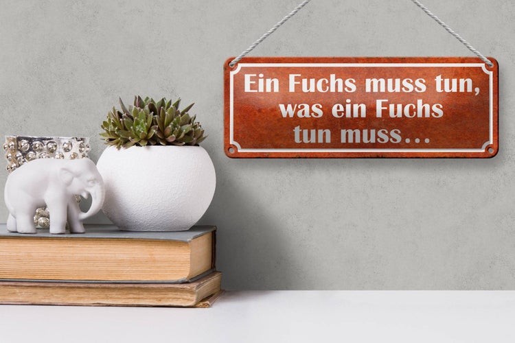 Blechschild Spruch 27x10cm Fuchs muss tun was tun muss Dekoration