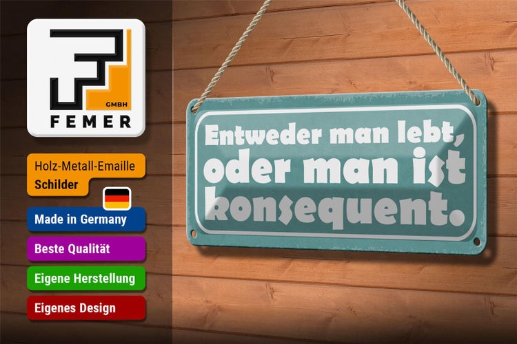 Blechschild Spruch 27x10cm man lebt oder konsequent Dekoration