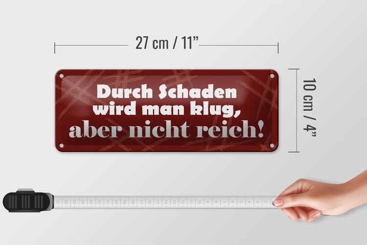 Blechschild Spruch 27x10cm Durch Schaden wird man klug Dekoration