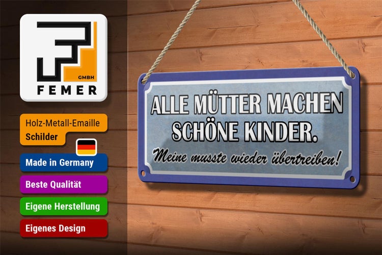 Blechschild Spruch 27x10cm alle Mütter machen schöne Kinder Dekoration