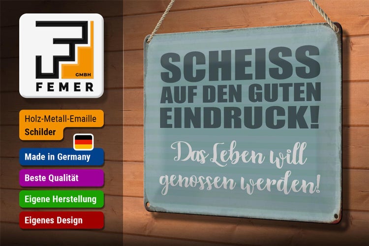 Blechschild Spruch 30x20cm Scheiss guten Eindruck Schild