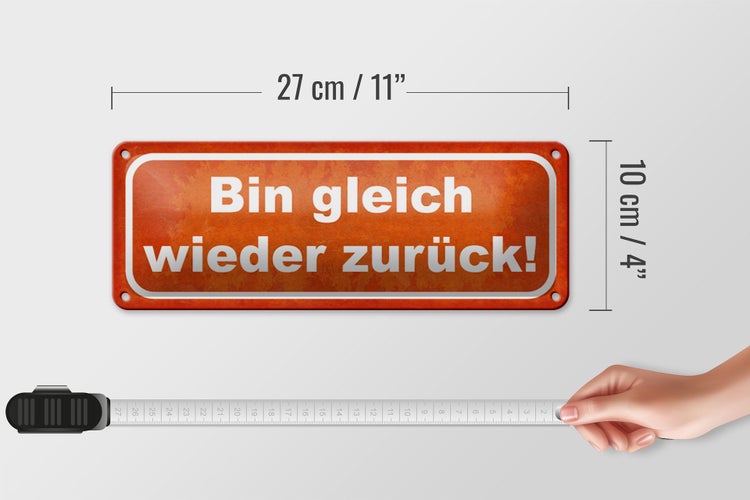 Blechschild Spruch 27x10cm bin gleich wieder zurück Dekoration