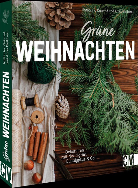 Grüne Weihnachten Dekorieren mit Nadelgrün, Eukalyptus & Co