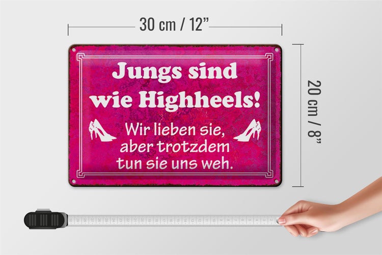 Blechschild Spruch 30x20cm Jungs sind wie Highheels
