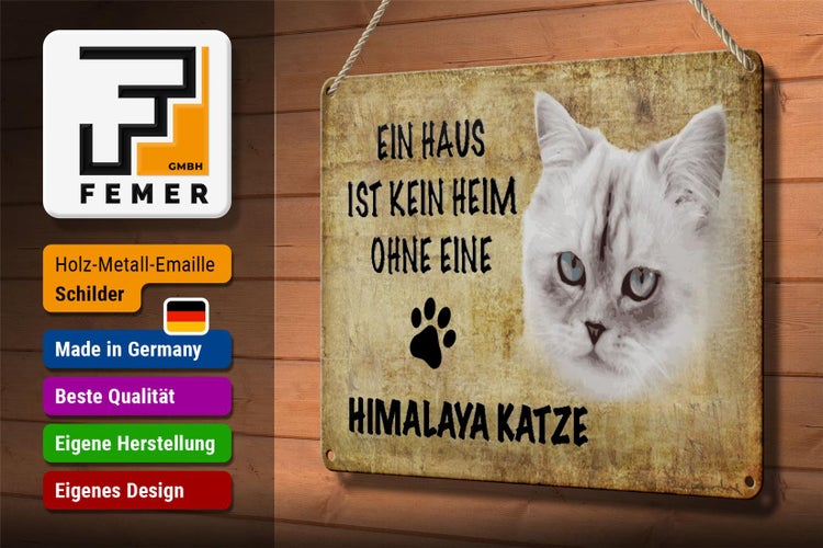 Blechschild Spruch 30x20cm Himalaya Katze ohne kein Heim
