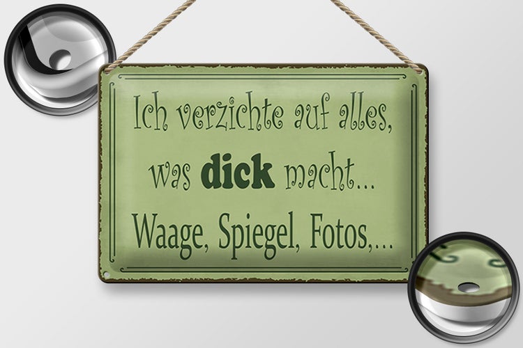 Blechschild Spruch 30x20cm ich verzichte Waage Spiegel Foto