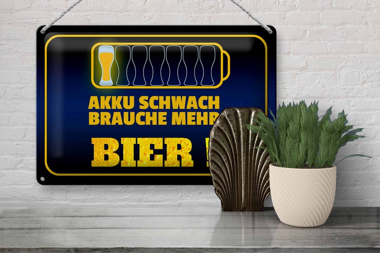 Blechschild Spruch 30x20cm Akku schwach brauche mehr Bier