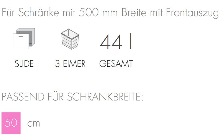 Informationen zu Schränken mit 500 Millimeter Breite mit Frontauszug, inklusive Anzahl der Eimer und Einbaumaße