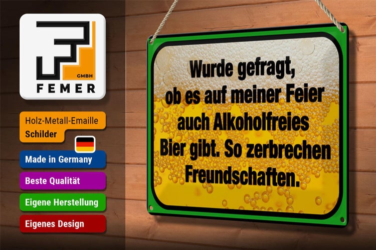 Blechschild Spruch 30x20cm alkoholfreies Bier zerbricht