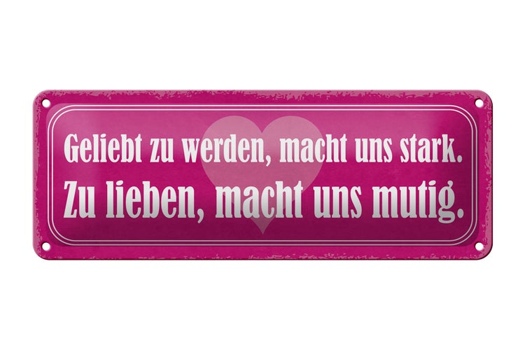 Blechschild Spruch 27x10cm geliebt zu werden macht stark Dekoration