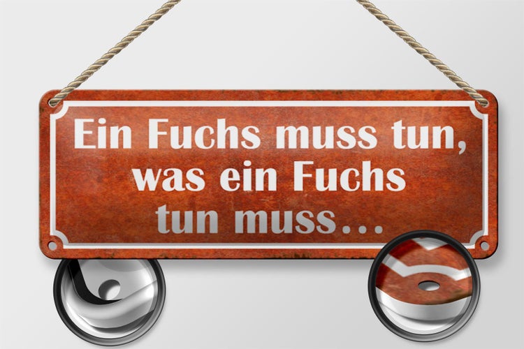 Blechschild Spruch 27x10cm Fuchs muss tun was tun muss Dekoration