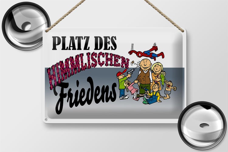 Blechschild Spruch 30x20cm Platz des himmlischen Friedens
