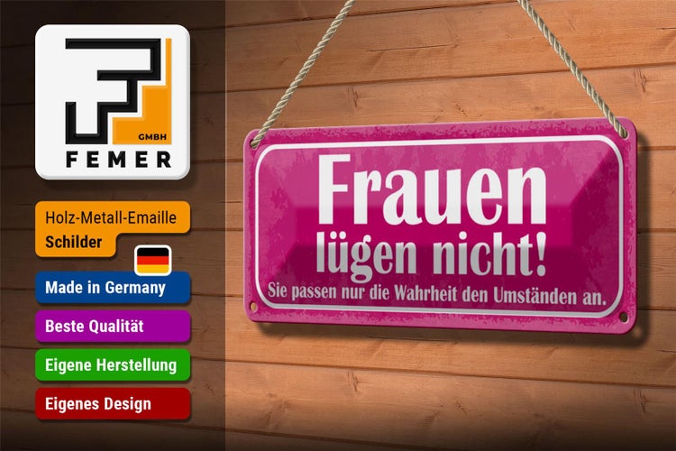 Blechschild Spruch 27x10cm Frauen lügen nicht sie passen Dekoration