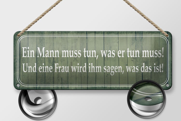 Blechschild Spruch 27x10cm ein Mann muss tun Frau ihm sagen Dekoration