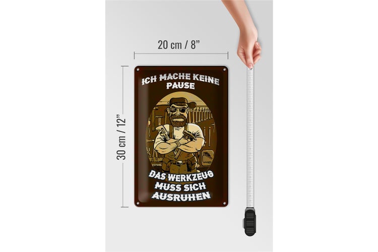 Blechschild Spruch 20x30cm ich mache keine Pause Werkzeug