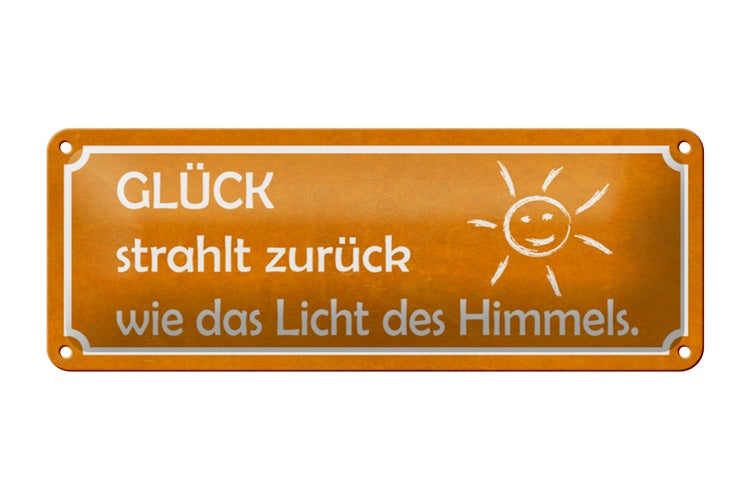 Blechschild Spruch 27x10cm Glück strahlt zurück wie Licht Dekoration