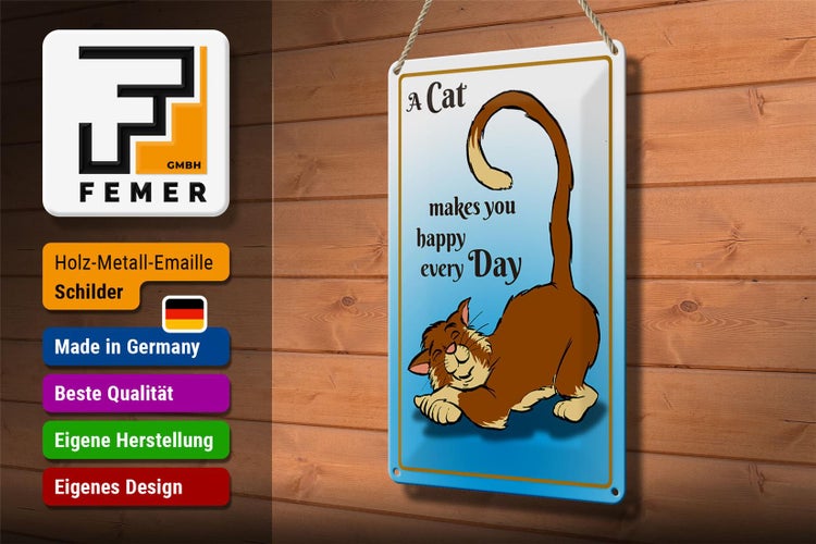 Blechschild Spruch 20x30cm A cat makes you happy every day